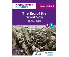 KNYGA Jessop, Alec Connecting History: National 4 &amp; 5 The Era of the Great War, 1900–1928
