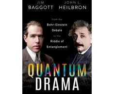 KNYGA Jim Baggott Quantum Drama, From the Bohr-Einstein Debate to the Riddle of Entanglement