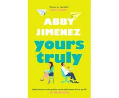 KNYGA Jimenez, Abby Yours Truly: A charming and hilarious second-chance rom-com from the author of THE FRIEND ZONE