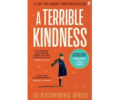 KNYGA Jo Browning Wroe Terrible Kindness, The Bestselling Richard and Judy Book Club Pick