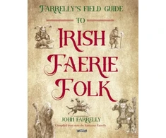 KNYGA John Farrelly Farrelly’s Field Guide to Irish Faerie Folk