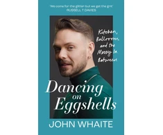KNYGA John Whaite Dancing on Eggshells, Kitchen, ballroom &amp; the messy inbetween