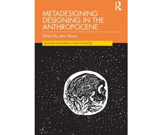 KNYGA John Wood Metadesigning Designing in the Anthropocene
