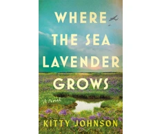 KNYGA Johnson Kitty Where the Sea Lavender Grows: A Novel