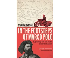KNYGA Johnson Stanley In The Footsteps of Marco Polo: Exploring the Old World in Modern Times