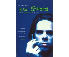 KNYGA Ian Johnston Johnston Ian Bad Seed: The Biography of Nick Cave
