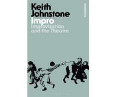 KNYGA Johnstone, Keith (Practitioner, UK) Impro: Improvisation and the Theatre