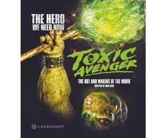 KNYGA Jolin Dan Toxic Avenger: The Art and Making of the Movie