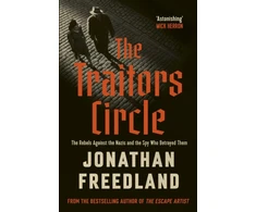 KNYGA Jonathan Freedland Traitors Circle, The Rebels Against the Nazis and the Spy Who Betrayed Them