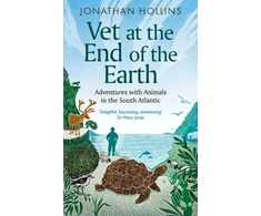 KNYGA Jonathan Hollins Vet at the End of the Earth, Adventures with Animals in the South Atlantic