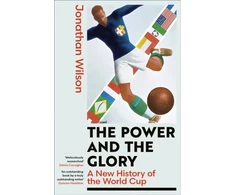 KNYGA Jonathan Wilson Power and the Glory, A New History of the World Cup