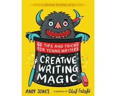 KNYGA Jones, Andy; Falafel, Olaf Creative Writing Magic: 80 Tips and Tricks for Young Writers: The essential, funny guide to story writing, from an award-winning duo, perfect for ages 9+