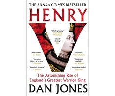 KNYGA Bookshop Jones Dan Henry V: The Astonishing Rise of England's Greatest Warrior King