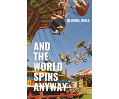 KNYGA Jones, Georgie And the World Spins Anyway