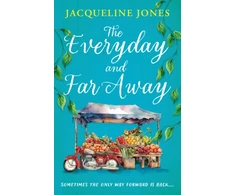 KNYGA Jones, Jacqueline Everyday and Far Away: The perfect bookclub read for fans of Rachel Joyce