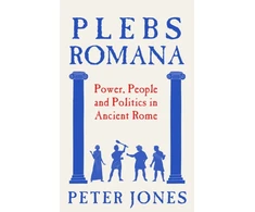 KNYGA Jones, Peter Plebs Romana: People, Power and Politics in Ancient Rome