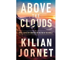 KNYGA Jornet, Kilian Above the Clouds: How I Carved My Own Path to the Top of the World