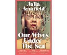 KNYGA Julia Armfield Our Wives Under The Sea