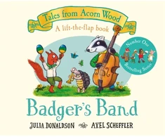 KNYGA Julia Donaldson Badger's Band, A Lift-the-flap Story