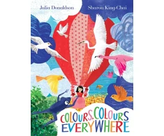 KNYGA Julia Donaldson Colours, Colours Everywhere, A lift-the-flap adventure from an award-winning duo