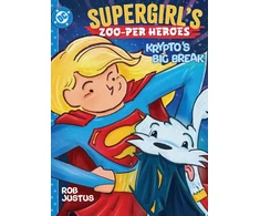 KNYGA Justus, Rob; Justus, Rob Supergirl's Zoo-per Heroes: Krypto's Big Break