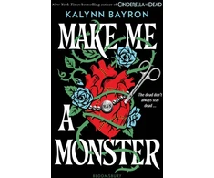 KNYGA Kalynn Bayron Make Me a Monster