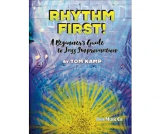 KNYGA Kamp, Tom Rhythm First! A Beginner's Guide to Jazz Improvisation (Eb Version)