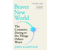 KNYGA Kampfner, John (Editor) Braver New World: 'A stunning dose of optimism' Alastair Campbell