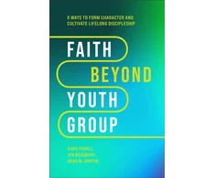 KNYGA Kara Powell Faith Beyond Youth Group – Five Ways to Form Character and Cultivate Lifelong Discipleship