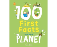 KNYGA Kathryn Selbert 100 First Facts Exploring our Planet