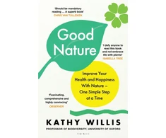 KNYGA Kathy Willis Good Nature, Improve Your Health and Happiness with Nature – One Simple Step at a Time