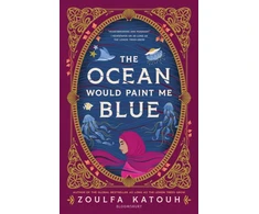 KNYGA Katouh Zoulfa Ocean Would Paint Me Mėlyna: From the author of global sensation AS LONG AS THE LEMON TREES GROW