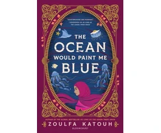 KNYGA Katouh Zoulfa Ocean Would Paint Me Mėlyna: From the author of global sensation AS LONG AS THE LEMON TREES GROW