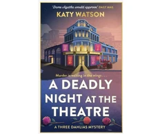 KNYGA Katy Watson Deadly Night at the Theatre, An utterly gripping English cosy murder mystery