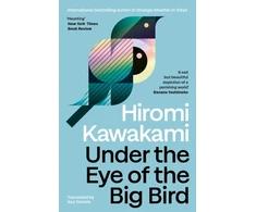 KNYGA Bookshop Kawakami Hiromi Under the Eye of the Big Bird: Shortlisted for the International Booker Prize 2025