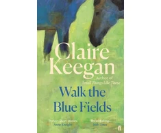 KNYGA Keegan Claire Walk the Mėlyna Fields: 'Pure magic.' Colm Toibin
