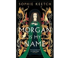 KNYGA Keetch Sophie Morgan Is My Name: The sensational retelling of Arthurian legend
