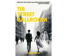 KNYGA Keira Willis Tib Street Ballroom, The thrilling mystery crime debut with a ghostly twist