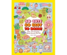 KNYGA Keko, Kelly So Cute, So Easy to Draw!: Over 700 Everyday Items Turned into Art