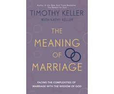 KNYGA Keller, Timothy Meaning of Marriage: Facing the Complexities of Marriage with the Wisdom of God