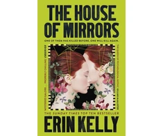 KNYGA Kelly Erin House of Mirrors: 'a gorgeous, creepy Gothic story for our times' (NICCI FRENCH) from the author of The Night Stairs