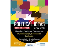 KNYGA Kelly, Richard; Pearson, Charles Political ideas for A Level: Liberalism, Socialism, Conservatism, Multiculturalism, Nationalism, Ecologism 2nd Edition