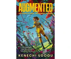 KNYGA Kenechi Udogu Augmented, A thrilling YA sci-fi packed with romance and rebellion for fans of Uglies and Iron Widow