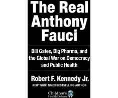 KNYGA Robert F. Kennedy Jr. Kennedy Jr., Robert F. Real Anthony Fauci: Bill Gates, Big Pharma, and the Global War on Democracy and Public Health