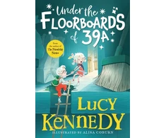 KNYGA Kennedy, Lucy Under the Floorboards of 39A