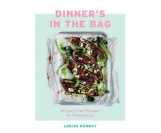 KNYGA Louise Kenney Kenney Louise Dinner's in the Bag: 60 Easy Oven Recipes, All Wrapped Up