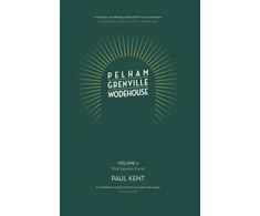 KNYGA Kent, Paul Pelham Grenville Wodehouse: Volume 2: "Mid-Season Form": The coming of Jeeves and Wooster, Blandings, and Lord Emsworth