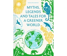 KNYGA Kerven, Rosalind Myths, Legends and Tales for a Greener World: A book of global wisdom