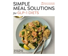 KNYGA Kessel, Summer Simple Meal Solutions for GLP-1 Diets: 75 Recipes for Sustainable Weight Loss and Good Health