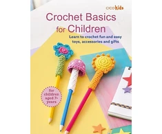KNYGA Kidz Cico Crochet Basics for Children: For children aged 7+ metai: Learn to Crochet Fun and Easy Toys, Accessories and Gifts